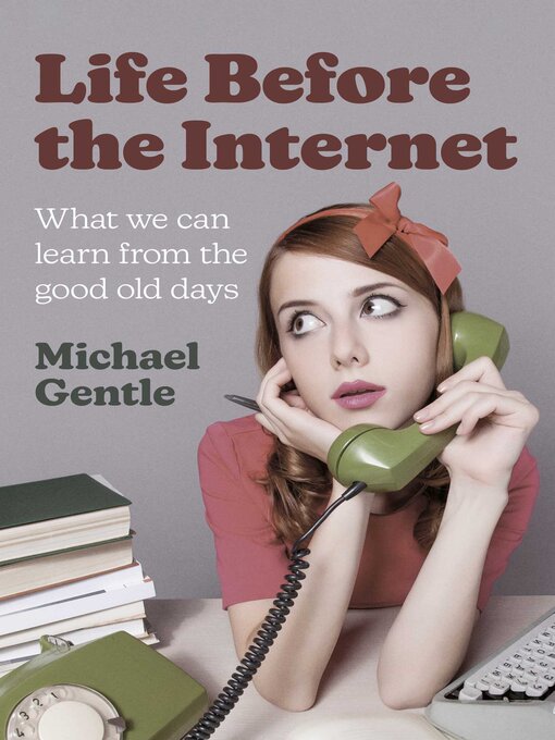 Title details for Life Before the Internet by Michael Gentle - Available